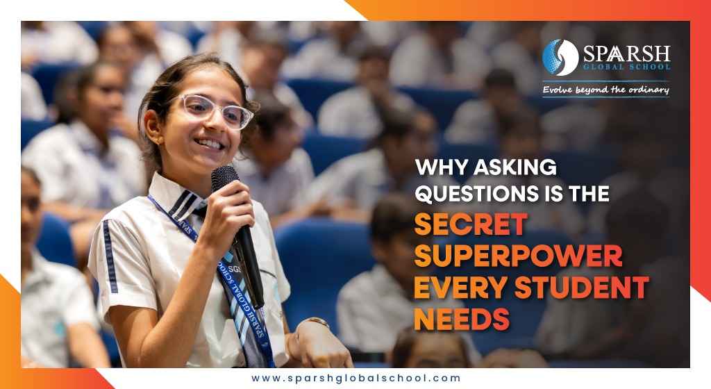 Why Asking Questions is the Secret Superpower Every Student Needs